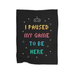 I Paused My Game To Be Here T-Shirt Premium Fleece Blanket CARTIO0977